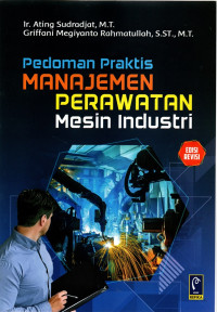 Image of Pedoman Praktis Manajemen Perawatan Mesin Industri